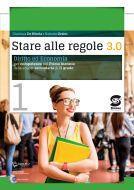 Stare alle regole 3.0 con articolo 1. Con e-book. Con espansione online. Vol. 1: Diritto ed economia per competenze.