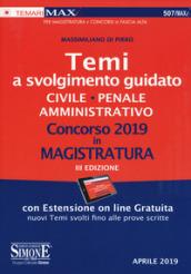 Concorso 2019 in magistratura. Temi a svolgimento guidato. Civile, penale, amministrativo. Con espansione online