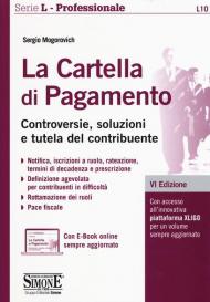 La cartella di pagamento. Controversie, soluzioni e tutela del contribuente. Con aggiornamento online