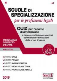 Scuole di specializzazione per le professioni legali. Quiz per l'esame di ammissione a risposta multipla con soluzioni commentate e simulazioni della prova d'esame. Programma completo d'esame