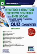 Istruttore e istruttore direttivo contabile negli Enti Locali. Quiz commentati. Area Economico-finanziaria. Categorie C e D. Con software di simulazione