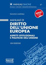 Manuale di diritto dell'Unione Europea. Aspetti istituzionali e politiche dell'Unione