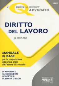 Diritto del lavoro. Manuale di base per la preparazione alla prova orale dell'esame di avvocato