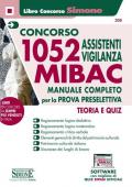 Concorso MIBAC 1052 Assistenti vigilanza. Manuale completo per la prova preselettiva. Teoria e quiz. Con software di simulazione