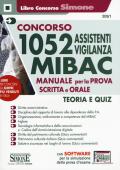 Concorso 1052 assistenti vigilanza MIBAC. Manuale per la prova scritta e orale. Teoria e quiz. Con software di simulazione