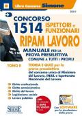 Concorso 1514 Ispettori e Funzionari RIPAM Lavoro Ministero del Lavoro, INAIL e INL. Con software di simulazione. Vol. 2: Teoria e quiz. Materie giuridiche per la prova preselettiva.