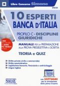 10 esperti Banca d'Italia. Profilo C. Discipline giuridiche. Manuale per la preparazione alla prova preselettiva e scritta. Teoria e quiz. Con espansioni on line. Con software di simulazione