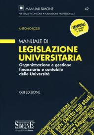 Manuale di legislazione universitaria. Organizzazione e gestione finanziaria e contabile delle Università