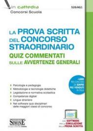 La prova scritta del concorso straordinario. Quiz commentati sulle avvertenze generali. Con software di simulazione