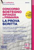 Concorso sostegno infanzia e primaria. La prova scritta. Quesiti aperti su tematiche disciplinari, culturali e professionali. Con espansioni online