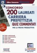 Concorso 200 laureati carriera prefettizia. Quiz commentati per la prova preselettiva. Con software di simulazione