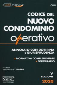 Codice del nuovo condominio operativo. Annotato con dottrina e giurisprudenza. Normativa complementare, formulario