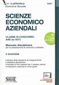 Scienze economico aziendali. Classe di concorso A45 (ex A017). Manuale disciplinare per la preparazione ai concorsi a cattedra. Con espansione online