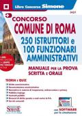 Concorso Comune di Roma. 250 istruttori e 100 funzionari amministrativi. Manuale per la prova scritta e orale. Con espansione online. Con software di simulazione