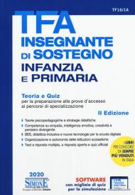 TFA Insegnante di sostegno infanzia e primaria. Teoria e quiz per la preparazione alle prove d'accesso ai percorsi di specializzazione. Con aggiornamento online. Con software di simulazione