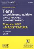 Concorso 2020 in magistratura. Temi a svolgimento guidato. Civile, penale, amministrativo