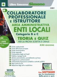 Collaboratore professionale e istruttore. Area amministrativa. Enti locali. Categorie B e C. Manuale completo per la prova scritta e orale. Con software di simulazione