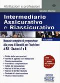 Intermediario assicurativo e riassicurativo. Manuale completo di preparazione alla prova di idoneità per l'iscrizione al Rui. Sezioni A e B