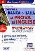 Concorsi Banca d'Italia. La prova d'inglese. Manuale completo per la preparazione alle prove preselettiva, scritta e orale. Con espansione online. Con software di simulazione