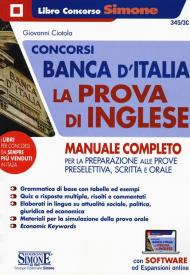 Concorsi Banca d'Italia. La prova d'inglese. Manuale completo per la preparazione alle prove preselettiva, scritta e orale. Con espansione online. Con software di simulazione