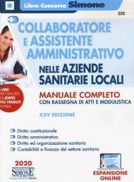 Collaboratore e assistente amministrativo nelle aziende sanitarie locali. Manuale completo con rassegna di atti e modulistica. Con aggiornamento online