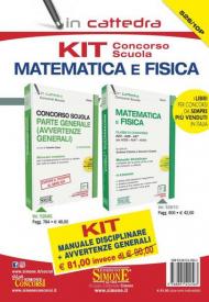 Kit concorso scuola matematica e fisica. Classe di concorso A10 - A26 - A27 (ex A038 - A047 - A049): Manuale disciplinare-Avvertenze generali. Con aggiornamento online