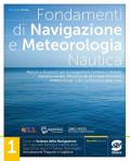 Fondamenti di navigazione e meteorologia. Per il triennio degli Ist. tecnici settore tecnologico - articolazione trasporti e logistica. Con e-book. Con espansione on vol.1