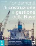 Fondamenti di costruzione e gestione della nave. Per il triennio degli degli Ist. tecnici settore tecnologico indirizzo trasporti e logistica. Con e-book. Con espansione online. Vol. 1