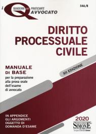 Diritto processuale civile. Manuale di base per la preparazione alla prova orale dell'esame di avvocato