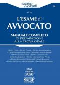 L' esame di avvocato. Manuale completo di preparazione alla prova orale