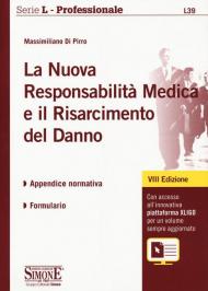 La nuova responsabilità medica e il risarcimento del danno. Con aggiornamento online