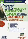 Concorso 315 allievi dirigenti SNA 2020 (Scuola Nazionale dell'Amministrazione). Manuale per tutte le prove preselettiva, scritta e orale. Con aggiornamento online