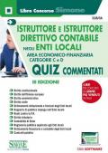 Istruttore e istruttore direttivo contabile negli enti locali. Quiz commentati. Area Economico-finanziaria. Categorie C e D. Con software di simulazione