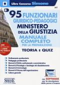 95 funzionari giuridico pedagogici. Ministero della giustizia. Manuale completo per la preparazione. Teoria e quiz. Con espansione online. Con software di simulazione