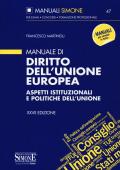 Manuale di diritto dell'Unione Europea. Aspetti istituzionali e politiche dell'Unione