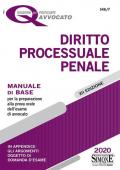 Diritto processuale penale. Manuale di base per la preparazione alla prova orale dell'esame di avvocato