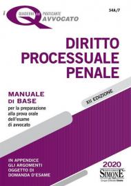 Diritto processuale penale. Manuale di base per la preparazione alla prova orale dell'esame di avvocato