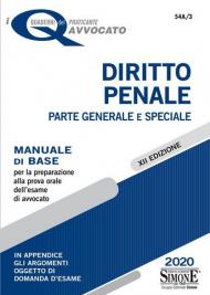 Diritto penale. Parte generale e speciale. Manuale di base per la preparazione alla prova orale dell'esame di avvocato