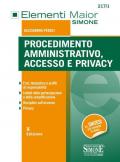 Procedimento amministrativo, accesso e privacy. Fasi, tempistica e profili di responsabilità. Istituti della partecipaziome e della semplificazione. Discipline sull'accesso. Privacy