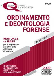 Ordinamento e deontologia forense. Manuale di base per la preparazione alla prova orale