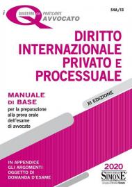 Diritto internazionale privato e processuale. Manuale di base per la preparazione alla prova orale per l'esame di avvocato