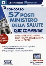 Concorso 57 posti Ministero della salute. Quiz commentati sulle materie comuni della prova preselettiva di tutti i profili. Con software di simulazione