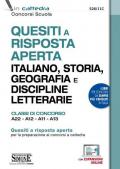 Quesiti a risposta aperta. Italiano, storia, geografia e discipline letterarie. Classi di concorso A22-A12-A11-A13. Con espansione online