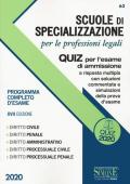 Scuole di specializzazione per le professioni legali. Quiz per l'esame di ammissione a risposta multipla con soluzioni commentate e simulazioni della prova d'esame. Programma completo d'esame