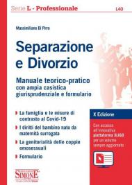 Separazione e divorzio. Manuale teorico-pratico con ampia casistica giurisprudenziale e formulario. Con aggiornamento online