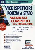 Vice ispettori polizia di Stato. Manuale completo per la preparazione per i concorsi interni e i concorsi aperti agli esterni. Con software di simulazione