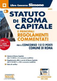 Statuto di Roma capitale e principali regolamenti commentati per in concorso 1512 posti del Comune di Roma. Con espansione online