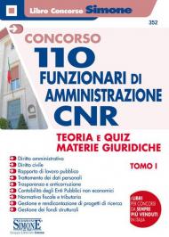 Concorso CNR. 110 funzionari di amministrazione. Teoria e quiz materie giuridiche. Con espansione online. Con software di simulazione