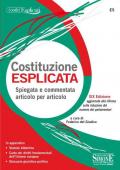 Costituzione esplicata. Spiegata e commentata articolo per articolo