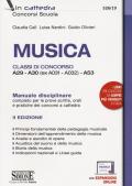 Musica. Classi di concorso A29-A30 (ex A031-A032) -A53. Manuale disciplinare completo per le prove scritte, orali e pratiche dei concorsi a cattedra. Con espansione online